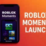 Roblox Launches “Moments” – A TikTok-Style Short Video App for Gamers
